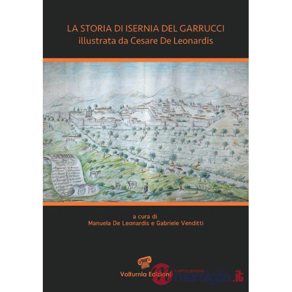 Storia di Isernia del Garrucci illustrata da Cesare De Leonardis. Ediz. illustrata (La)