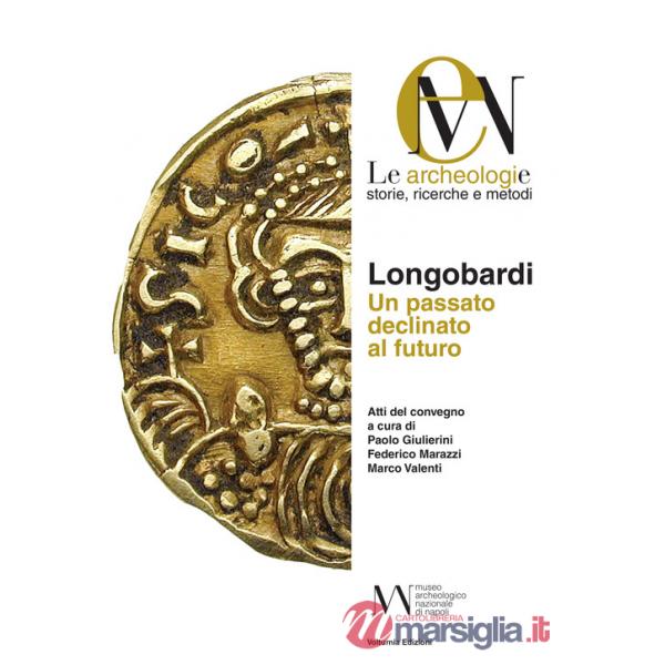 Longobardi. Un passato declinato al futuro