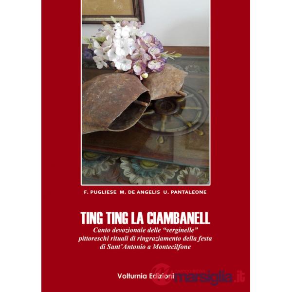 Ting ting la ciambanell. Canto devozionale delle «verginelle». Pittoreschi rituali di ringraziamento della festa di sant'Antonio