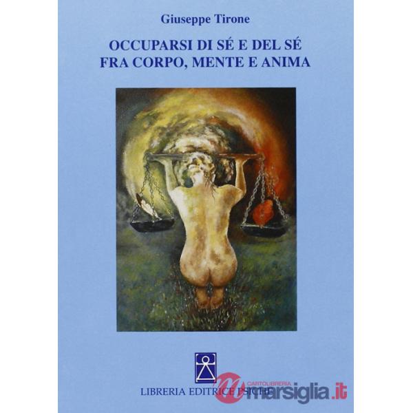 Occuparsi di sé e del sé fra corpo, mente e anima