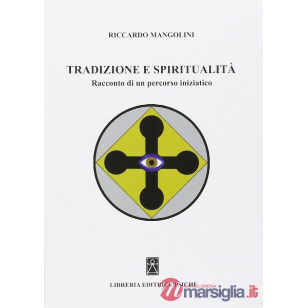 Tradizione e spiritualità. Racconto di un percorso iniziatico