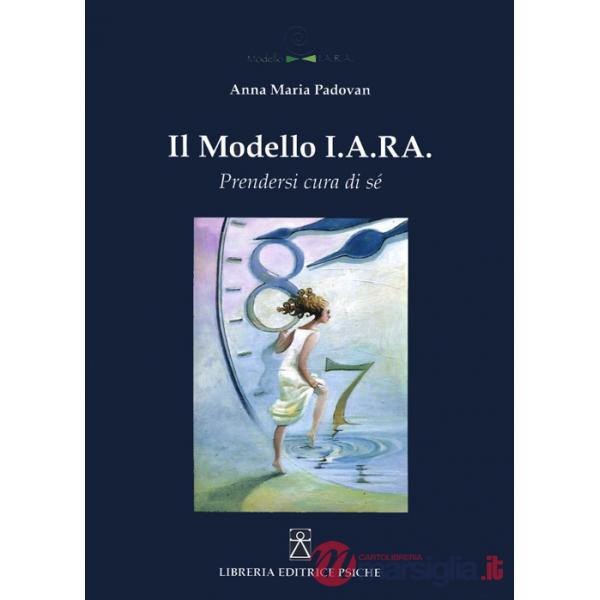 Modello I.A.R.A. Prendersi cura di sé (Il)
