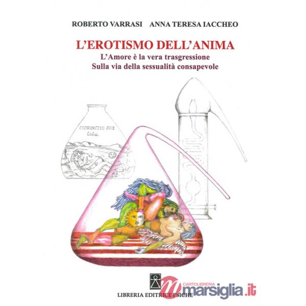 Erotismo dell'anima. L'amore è la vera trasgressione (L')