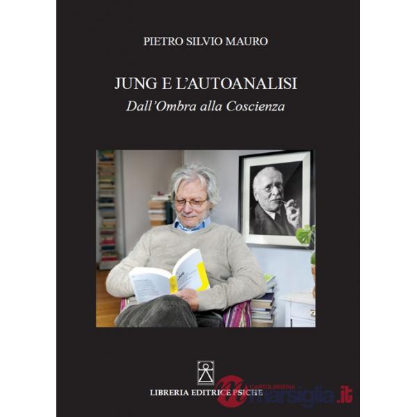 Jung e l'autoanalisi. Dall'ombra alla coscienza