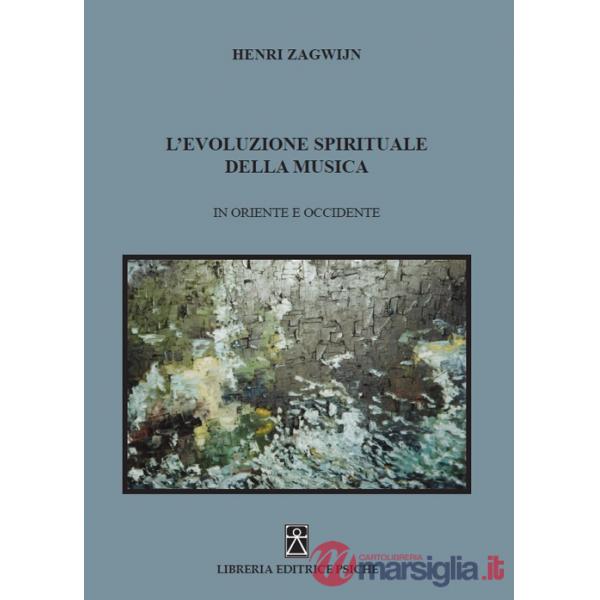 Evoluzione spirituale della musica in Oriente e Occidente (L')