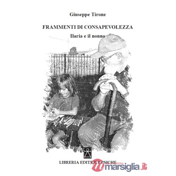 Frammenti di consapevolezza. Ilaria e il nonno