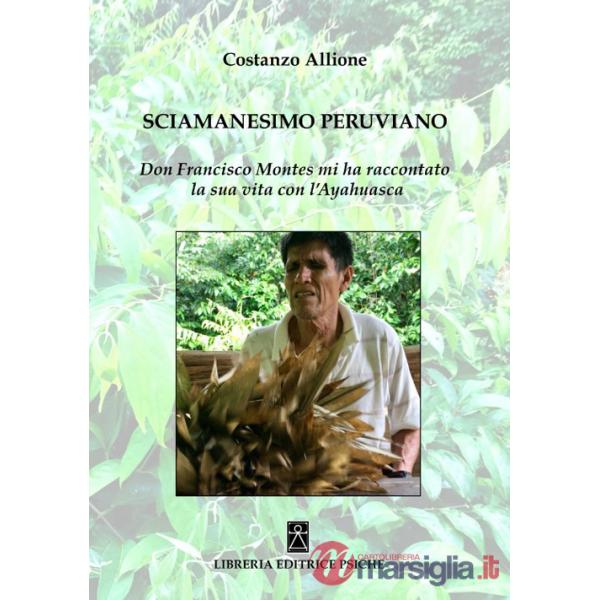 Sciamanesimo peruviano. Don Francisco Montes mi ha raccontato la sua storia con l'ayahuasca