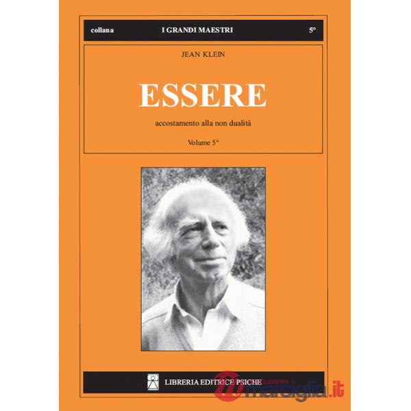 Essere. Vol. 5: Accostamento alla non dualità