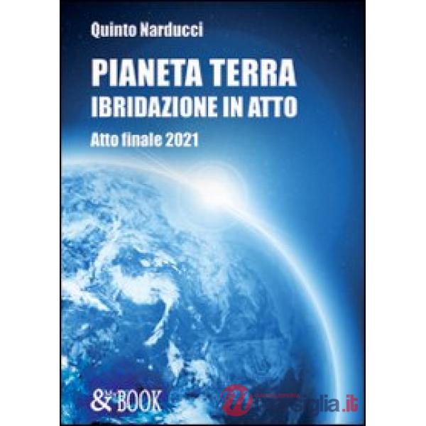 Pianeta terra. Ibridazione. Atto finale 2021