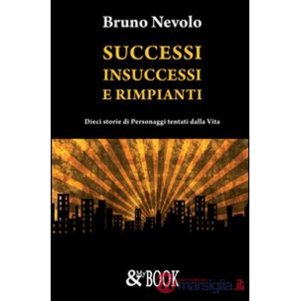 Successi, insuccessi e rimpianti
