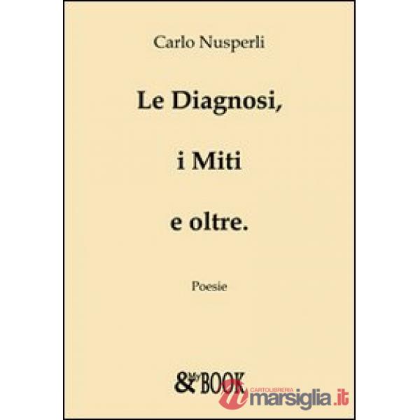 Diagnosi, i miti e oltre (Le)
