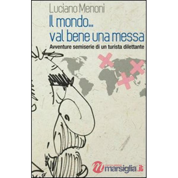 Mondo... val bene una messa. Avventure semiserie di un turista dilettante (Il)