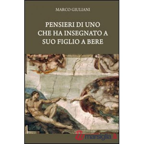 Pensieri di uno che ha insegnato a suo figlio a bere