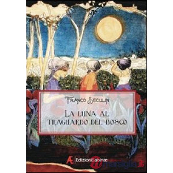 Luna al traguardo del bosco (La)