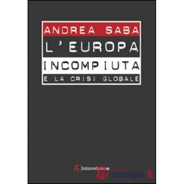 Europa incompiuta e la crisi globale (L')