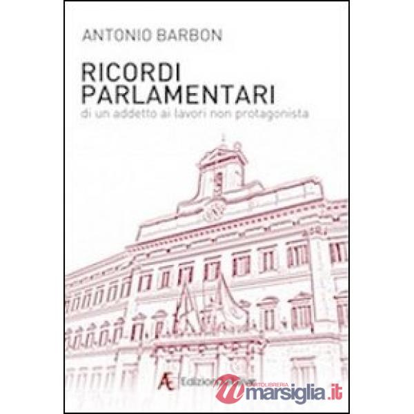 Ricordi parlamentari di un addetto ai lavori non protagonista