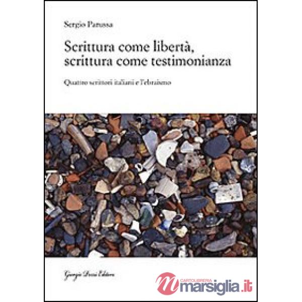 Scrittura come libertà, scrittura come testimonianza. Quattro scrittori italiani
