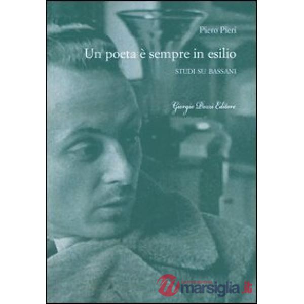 Poeta è sempre in esilio. Studi su Bassani (Un)