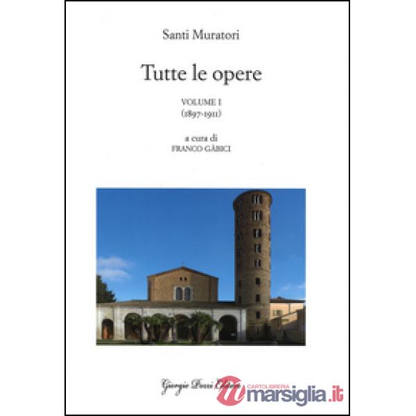 Tutte le opere. Vol. 1: 1897-1911