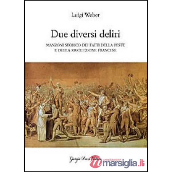 «Due diversi deliri». Manzoni storiografo della peste e della Rivoluzione francese