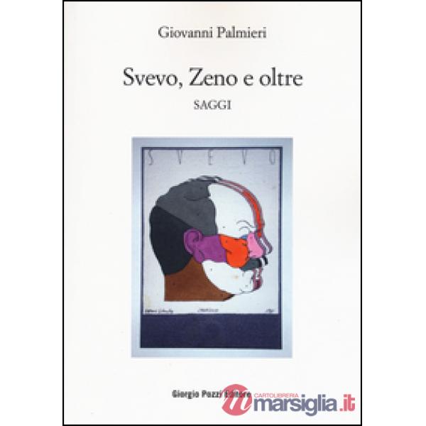 Svevo, Zeno e oltre. Saggi