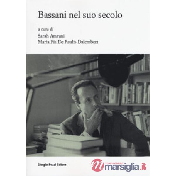 Bassani nel suo secolo