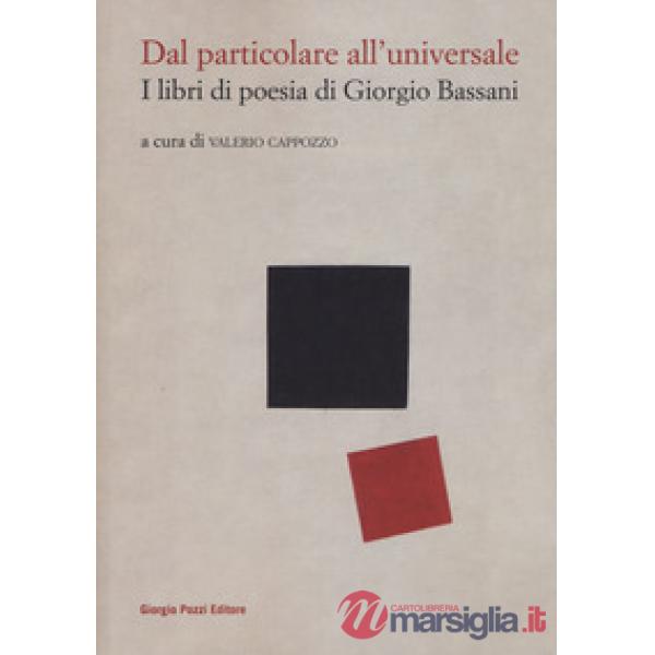 Dal particolare all'universale. I libri di poesia di Giorgio Bassani