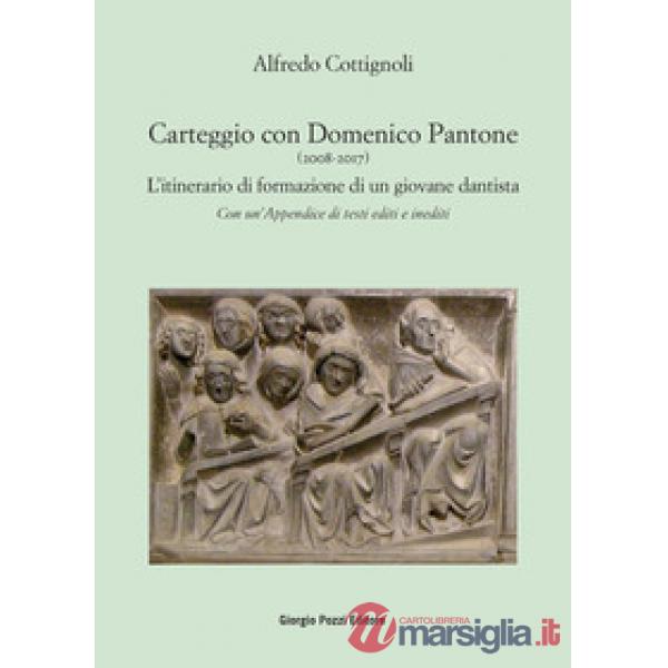 Carteggio con Domenico Pantone (2008-2017). L'itinerario di formazione di un giovane dantista