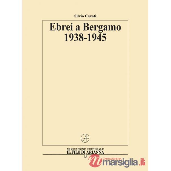 Ebrei a Bergamo 1938-1945
