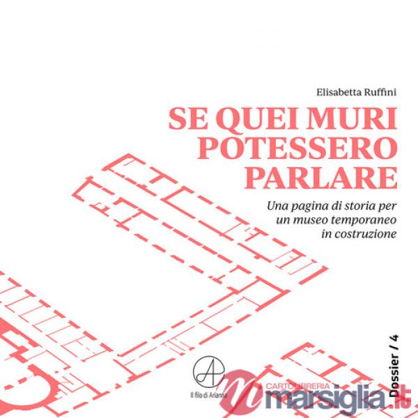 Se quei muri potessero parlare. Una pagina di storia per un museo temporaneo in costruzione
