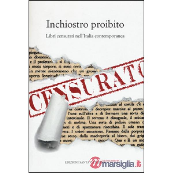 Inchiostro proibito. Libri censurati nell'Italia contemporanea