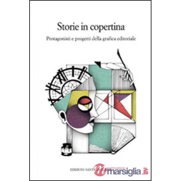 Storie in copertina. Protagonisti e progetti della grafica editoriale