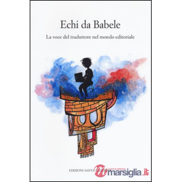 Echi da Babele. La voce del traduttore nel mondo