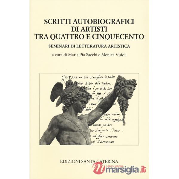Scritti autobiografici di artisti tra Quattro e Cinquecento. Seminari di letteratura artistica