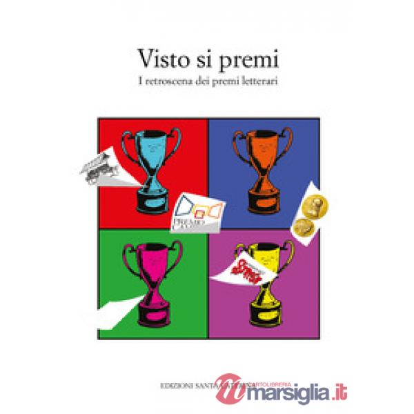 Visto si premi. I retroscena dei premi letterari