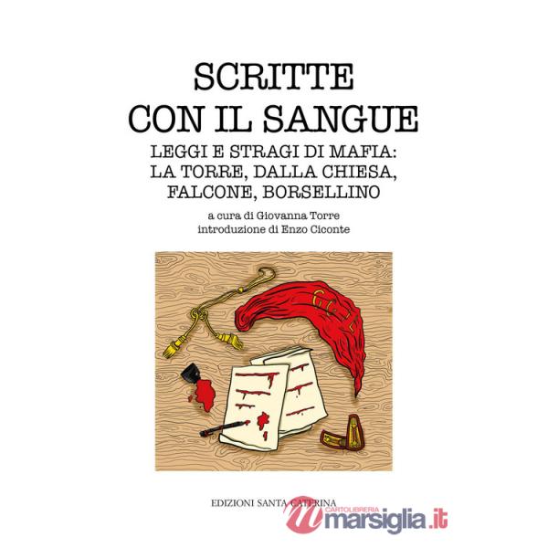 Scritte con il sangue. Leggi e stragi di mafia: La Torre, Dalla Chiesa, Falcone, Borsellino