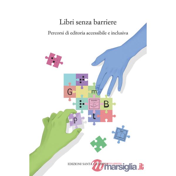 Libri senza barriere. Percorsi di editoria accessibile e inclusiva