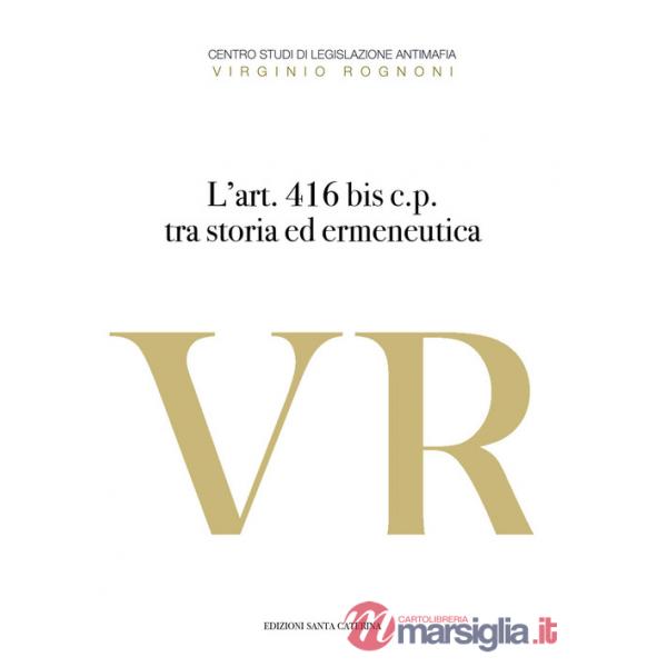 Art. 416 bis c.p. Tra storia ed ermeneutica (L')