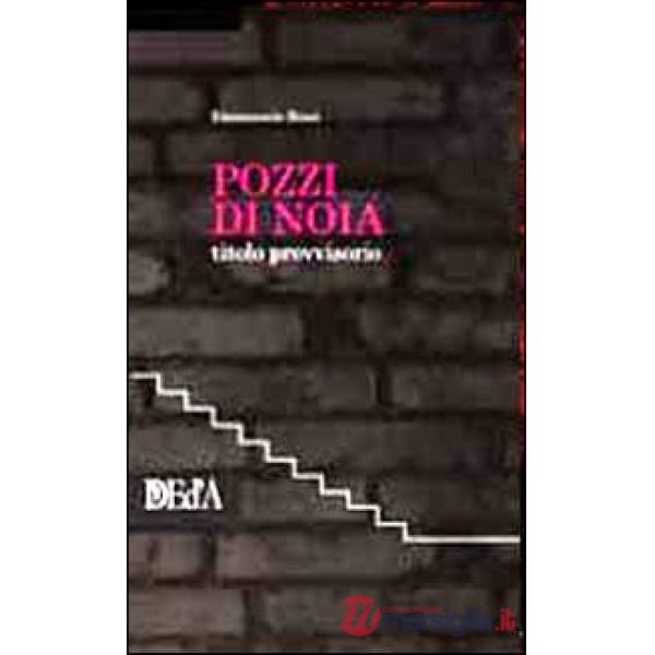 Pozzi di noia. Titolo provvisorio