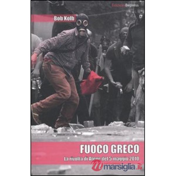 Fuoco greco. La rivolta di Atene del 5 maggio 2010