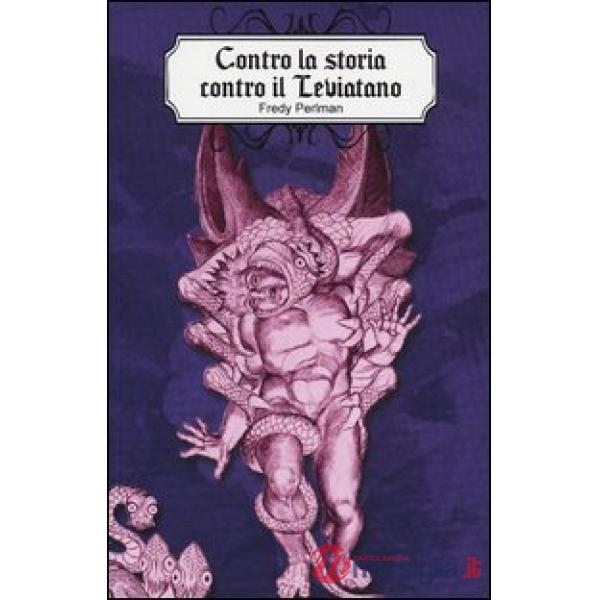 Contro la storia, contro il leviatano!
