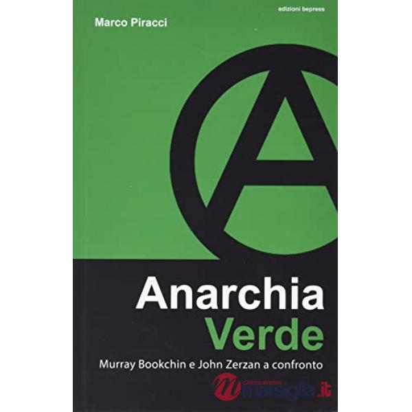 Anarchia verde. Murray Bookchin e John Zerzan a confronto
