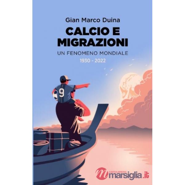 Calcio e migrazioni, Un fenomeno mondiale (1930-2022)