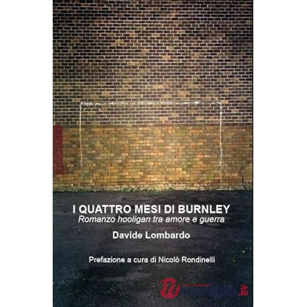 Quattro mesi di Burnley. Romanzo hooligan tra amore e guerra (I)