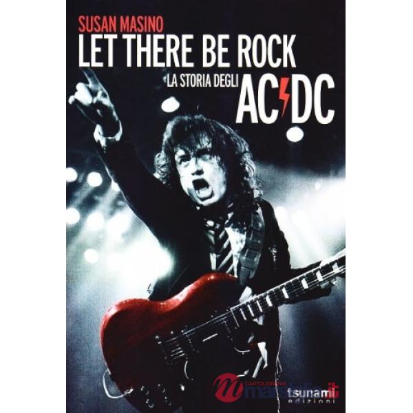Let there be rock. La storia degli AC/DC