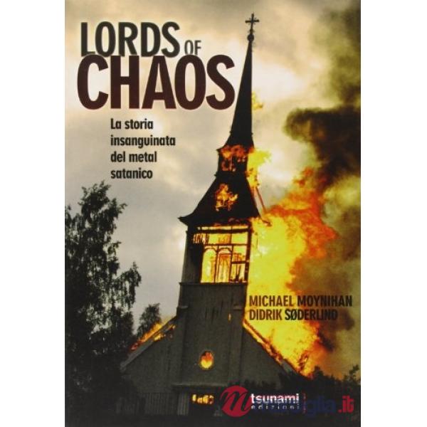 Lords of chaos. La storia insanguinata del metal satanico