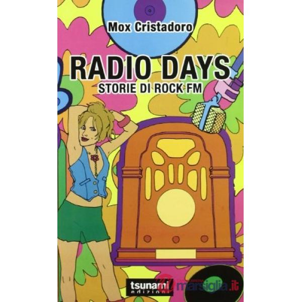Radio Days. Storie di rock FM