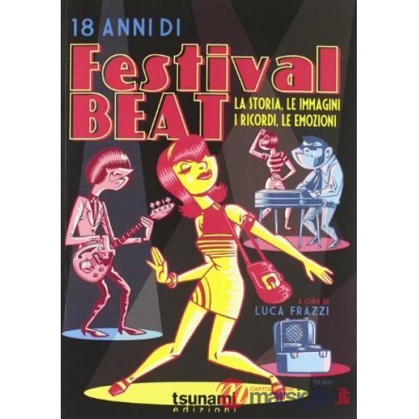 18 anni di Festival Beat. La storia, le immagini, i ricordi, le emozioni