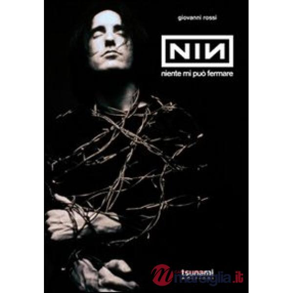 Nine Inch Nails. Niente mi può fermare