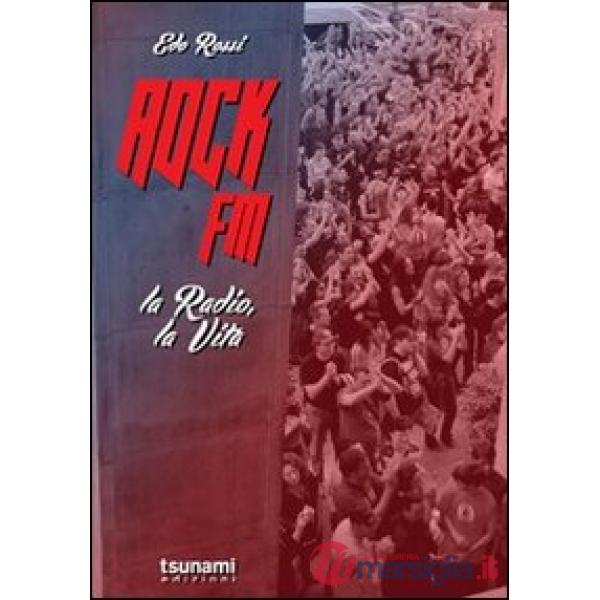 Rock FM. La radio, la vita